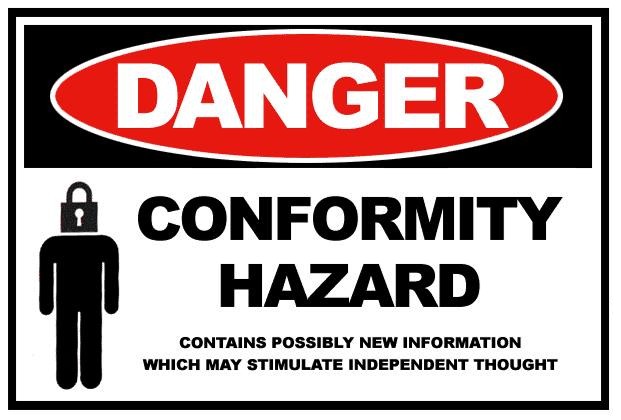 The Hazard of Conformity… The Hazard of Conformity…